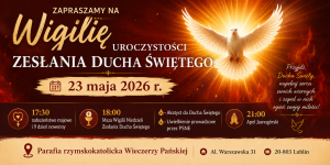 [ZAPROSZENIE]  Wigilia Uroczystości Zesłania Ducha Świętego